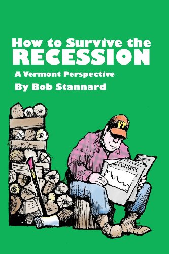 Imagen de archivo de How to Survive the Recession a Vermont Perspective a la venta por Wonder Book