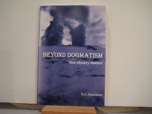 Stock image for Beyond Dogmatism: How Mystery Matters for sale by Hoosac River Books