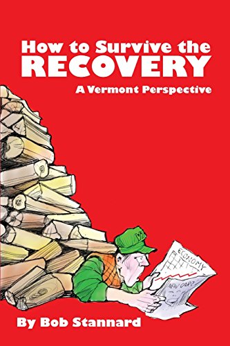Stock image for How to Survive the Recovery a Vermont Perspective for sale by Better World Books