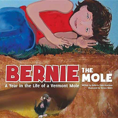 Stock image for Bernie the Mole A Year in the Life of a Vermont Mole for sale by Wonder Book