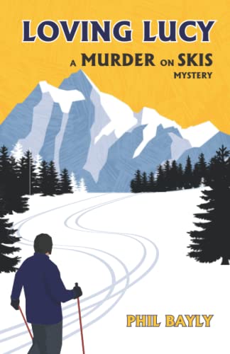 

Loving Lucy: A Murder on Skis Mystery (Paperback or Softback)