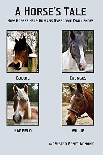 Beispielbild fr A Horse's Tale-How Horses Help Humans Overcome Challenges zum Verkauf von GreatBookPrices