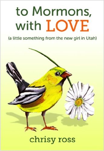 Stock image for To Mormons, with Love: (A Little Something from the New Girl in Utah) for sale by ThriftBooks-Atlanta