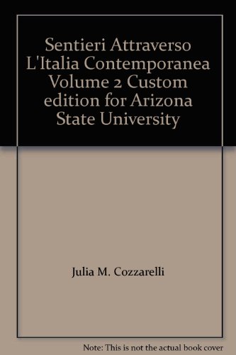 9781605766737: Sentieri Attraverso L'Italia Contemporanea Volume 2 Custom edition for Arizona State University