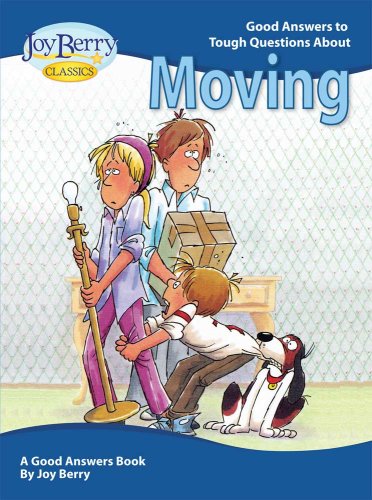 Stock image for Good Answers To Tough Questions About Moving for sale by BookShop4U