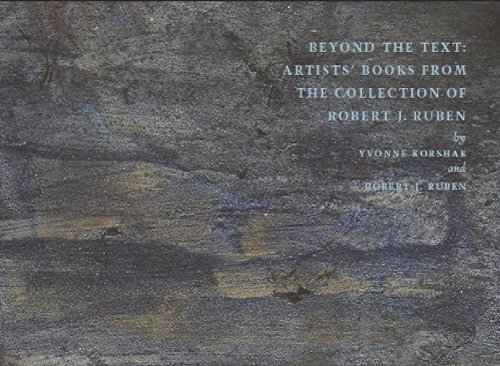 Stock image for Beyond the Text: Artists Books from the Collection of Robert J. Ruben for sale by Black Cat Books