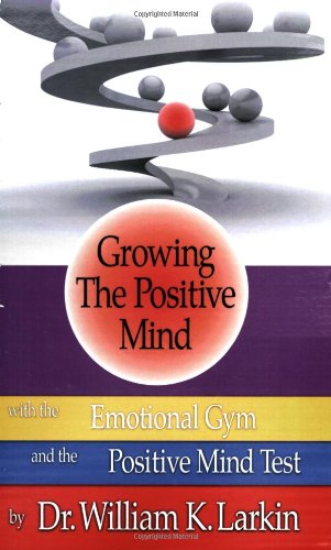Beispielbild fr Growing the Positive Mind with the Emotional Gym zum Verkauf von Better World Books