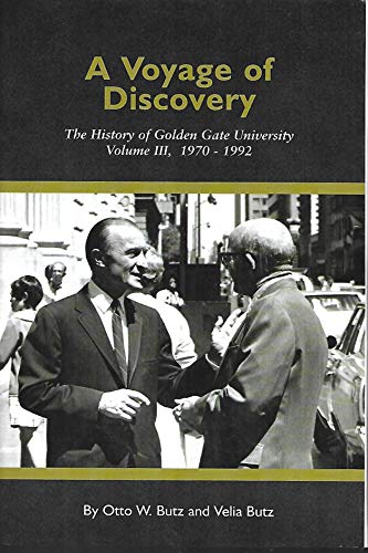 Imagen de archivo de A Voyage of Discovery: The History of Golden Gate University Volume III, 1970-1992 a la venta por Weird Books