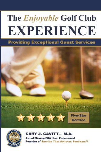 Stock image for The Enjoyable Golf Club Experience: Providing Exceptional Guest Services for sale by POQUETTE'S BOOKS
