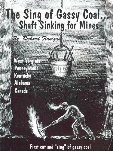 Stock image for The Sing of Gassy Coal.Shaft Sinking for Mines: First Cut and Sing of Gassy Coal (West Virginia, Pennsylvania, Kentucky, Alabama, Canada) for sale by ThriftBooks-Dallas