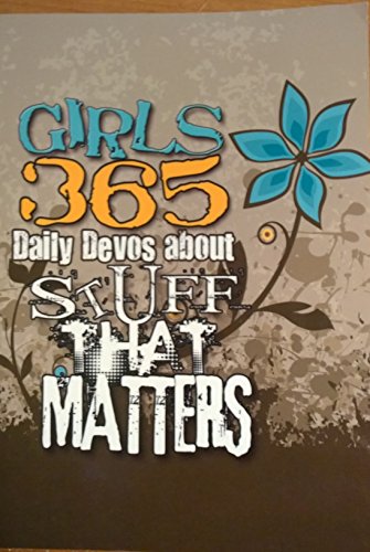 Stock image for Girls 365 Daily Devos About Stuff That Matters for sale by Wonder Book