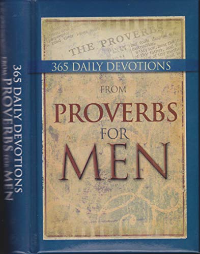 Beispielbild fr 365 Daily Devotions From Proverbs for Men zum Verkauf von Better World Books