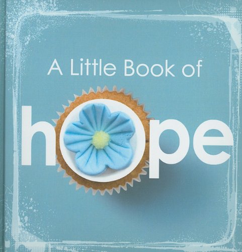 Beispielbild fr A Little Book of Hope zum Verkauf von Better World Books