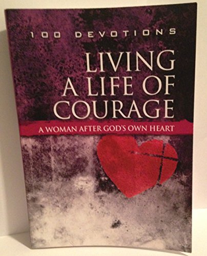 Beispielbild fr Living a Life of Courage a Woman After God's Own Heart zum Verkauf von Wonder Book