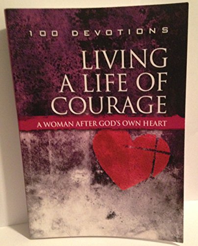 Stock image for Living a Life of Courage a Woman After God's Own Heart for sale by ThriftBooks-Atlanta