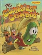 Stock image for The Clumsiest Cowboy: A Lesson in Showing Compassion (VeggieTales (Big Idea)) for sale by Irish Booksellers