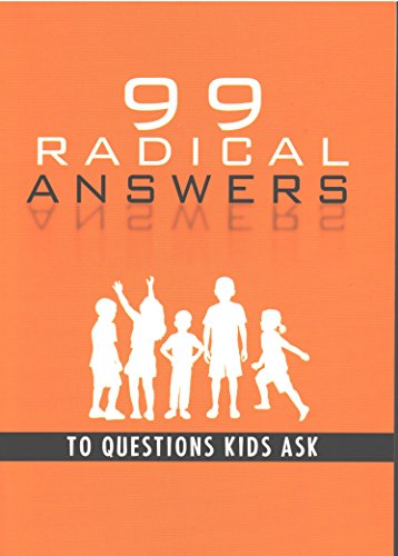 Imagen de archivo de 99 Radical Answers to Questions Kids Ask a la venta por Wonder Book