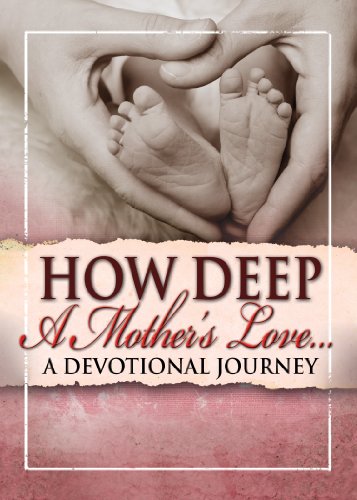 Beispielbild fr How Deep a Mother's Love: A Devotional Journey zum Verkauf von Wonder Book