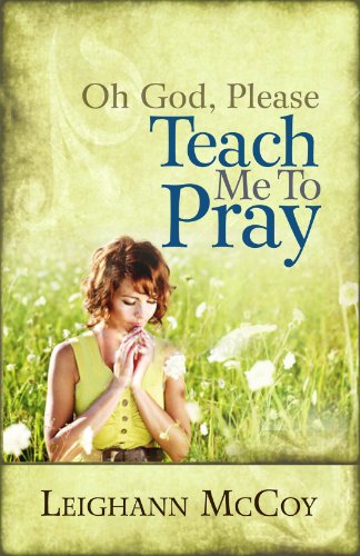 9781605873718: Oh God, Please: Teach Me to Pray