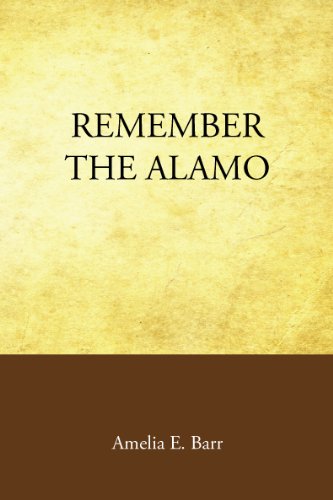 Remember the Alamo (9781605895321) by Amelia E. Barr