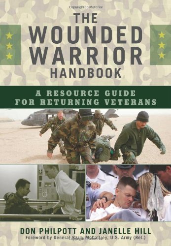 Stock image for The Wounded Warrior Handbook: A Resource Guide for Returning Veterans (Military Life) for sale by Ergodebooks