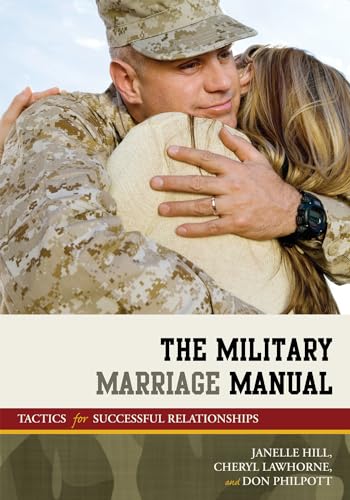 Imagen de archivo de The Military Marriage Manual: Tactics for Successful Relationships (Military Life (Hardcover)) a la venta por Hay-on-Wye Booksellers