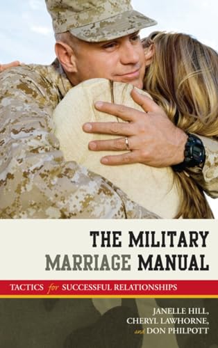 Imagen de archivo de The Military Marriage Manual: Tactics for Successful Relationships a la venta por Kennys Bookstore