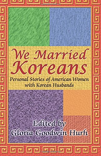 Beispielbild fr We Married Koreans zum Verkauf von Better World Books