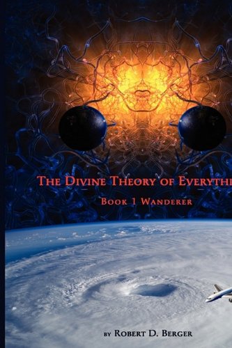9781605942858: The Divine Theory of Everything: Book 1 Wanderer