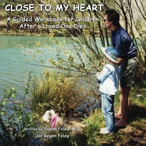 9781605942902: Close to My Heart: A Guided Workbook for Children After a Loved One Has Died