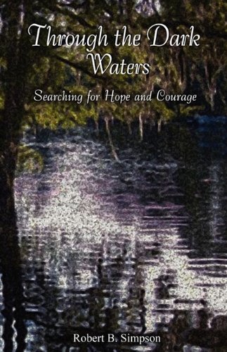 Beispielbild fr Through the Dark Waters: Searching for Hope and Courage zum Verkauf von Solomon's Mine Books