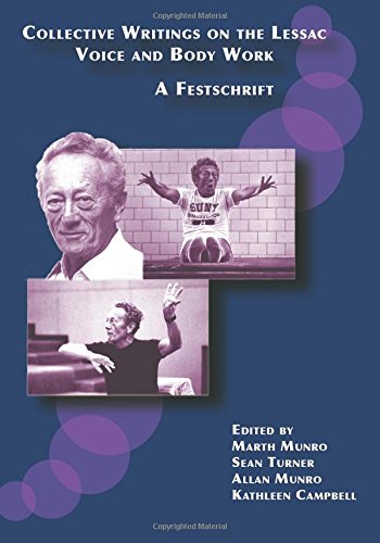 Collective Writings on the Lessac Voice and Body Work: A Festschrift (9781605943435) by Sean Turner; Marth Munro