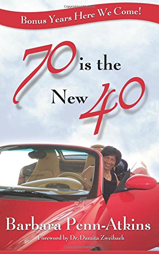 Beispielbild fr "70 is the New 40"- Bonus Years Here We Come!" zum Verkauf von Gulf Coast Books