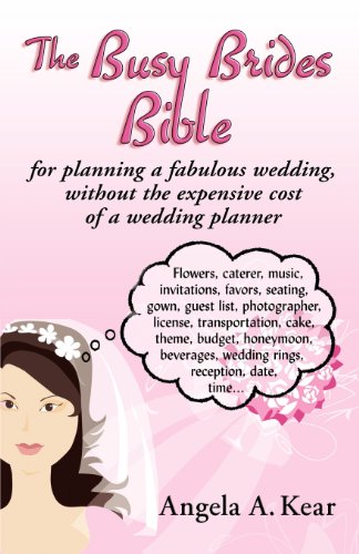 Beispielbild fr The Busy Brides Bible for Planning a Fabulous Wedding Without the Expensive Cost of a Wedding Planner zum Verkauf von Better World Books