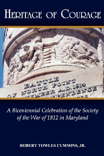 Stock image for Heritage of Courage: A Bicentennial Celebration of the Society of the War of 1812 for sale by Wonder Book