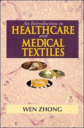 Stock image for An Introduction to Healthcare and Medical Textiles Wen Zhong and Ph.D. University of Manitoba for sale by dsmbooks
