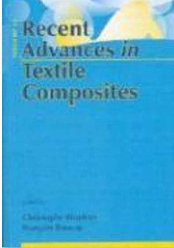Stock image for Recent Advances in Textile Composites: Proceedings of the 10th International Conference on Textile Composites for sale by Revaluation Books