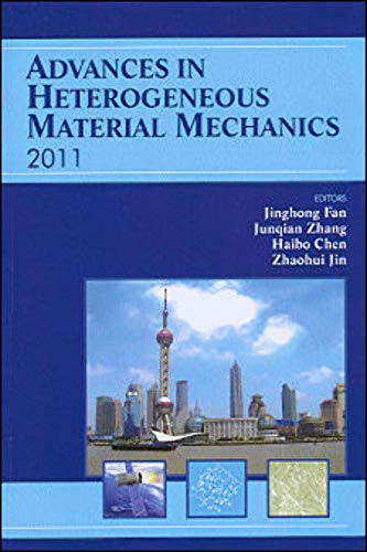 9781605950549: Advances in Heterogeneous Material Mechanics 2011: Proceedings of the Third International Conference on Heterogeneous Material Mechanics, May 22-26, 2011, Shanghai, China