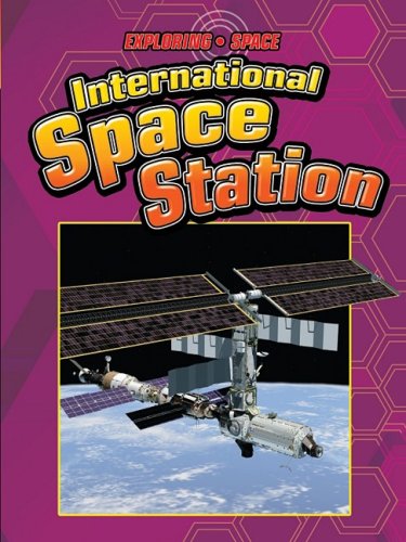 The International Space Station (Exploring Space) (9781605960234) by Baker, David; Kissock, Heather