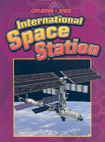 Stock image for International Space Station (Exploring Space) for sale by SecondSale