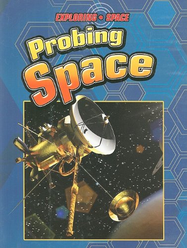 Imagen de archivo de Probing Space (Exploring Space) a la venta por SecondSale