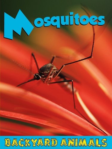 9781605960869: Mosquitoes (Backyard Animals)