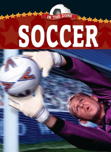 Stock image for Soccer (In the Zone) for sale by Ergodebooks