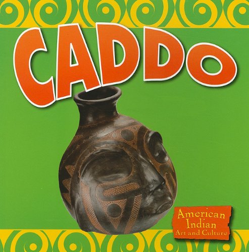 Caddo (American Indian Art and Culture) (9781605969800) by Kissock, Heather; Small, Rachel