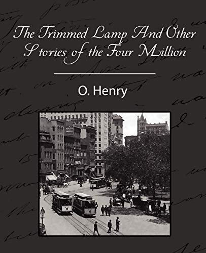 The Trimmed Lamp and Other Stories of the Four Million (9781605970547) by Henry O
