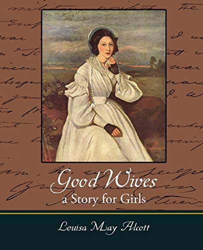 Beispielbild fr Good Wives: A Story for Girls zum Verkauf von Lucky's Textbooks