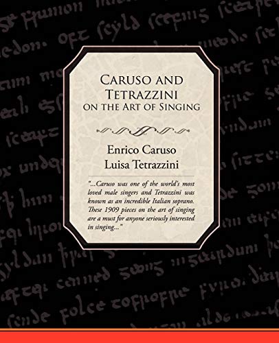 Stock image for Caruso and Tetrazzini on the Art of Singing for sale by AwesomeBooks