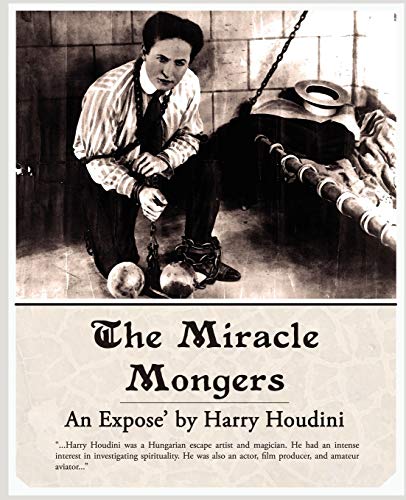 9781605971834: The Miracle Mongers, an Expose'