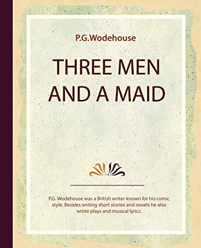 Three Men and a Maid (9781605972435) by Wodehouse, P G