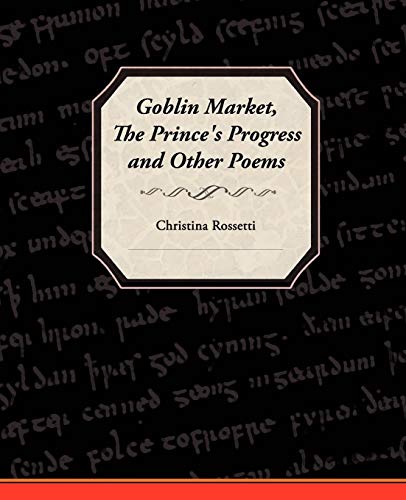 Stock image for Goblin Market, the Prince's Progress, and Other Poems for sale by Lucky's Textbooks